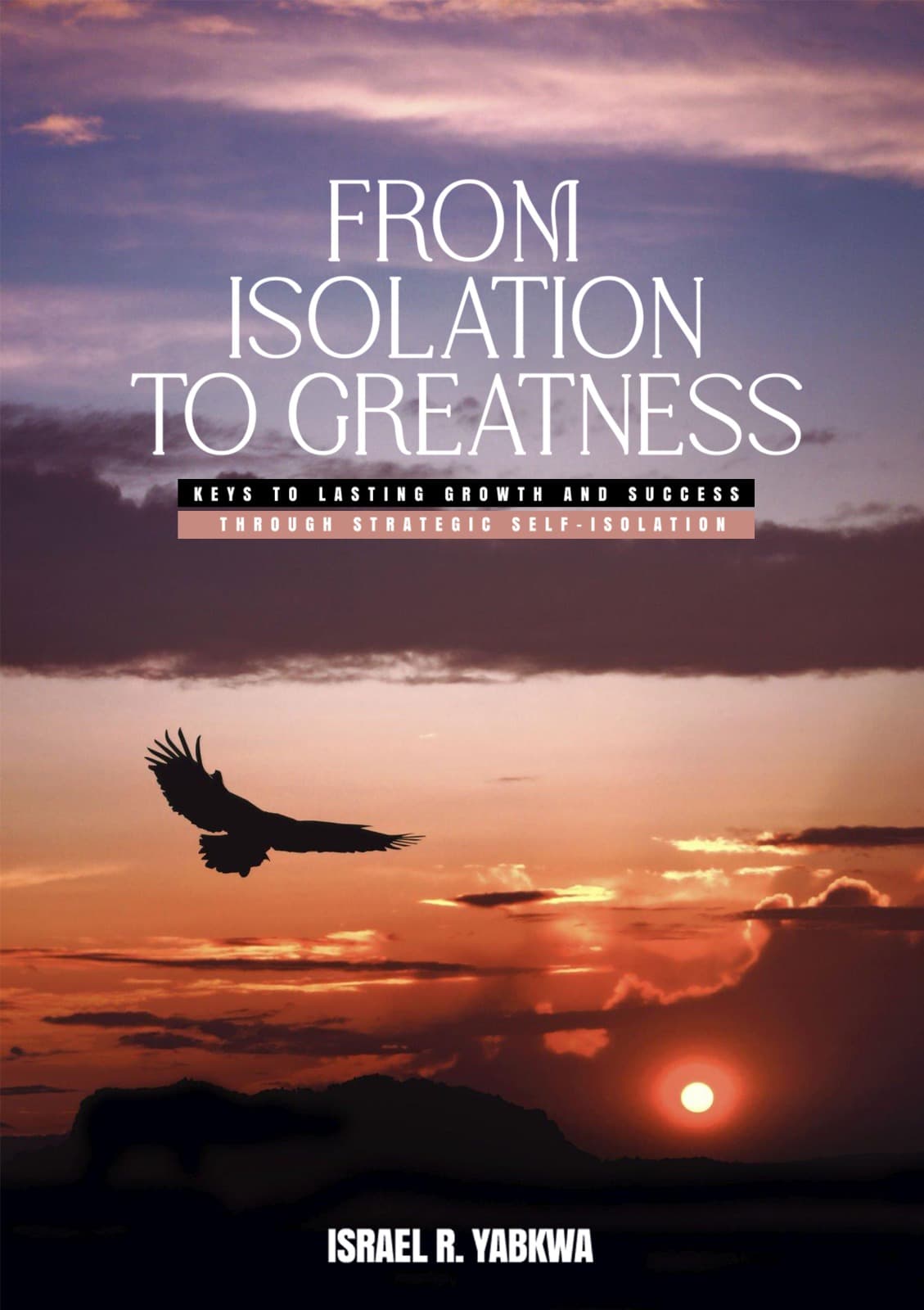 From Isolation to Greatness